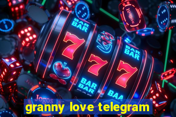 granny love telegram